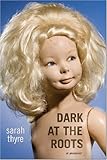 Dark at the Roots: A Memoir