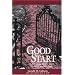 Good Start: A Guidebook for New Faculty in Liberal Arts Colleges (JB - Anker Series)
