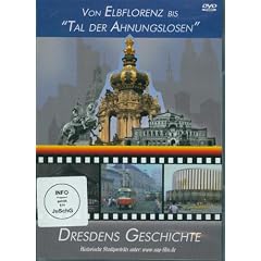 Dresdens Geschichte - Von Elbflorenz bis zum Tal der Ahnungslosen
