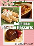 Delicioso Authentic Mexican Desserts (Mexican Fiesta Cookbooklets)