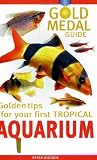 Your First Tropical Aquarium: Gold Medal Guide