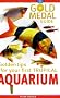 Your First Tropical Aquarium: Gold Medal Guide