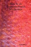 How to do Transcendental Meditation
