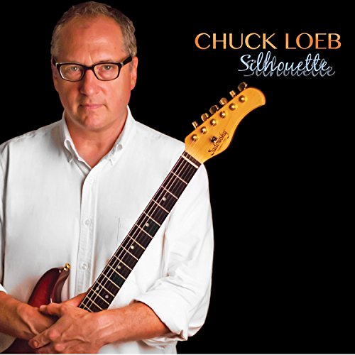Chuck Loeb - Silhouette - Zortam Music