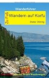 Zu Fuss Wandern auf Korfu: Wanderf&uuml;hrer - Dieter D&ouml;ring