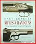 Encyclopedia of Rifles & Handguns: A Comprehensive Guide to Firearms