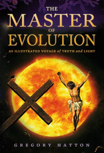 The Master of Evolution: An Illustrated Voyage of Truth and Light