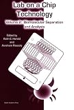 Lab on a Chip Technology: Biomolecular Separation and Analysis