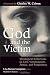 Books : God and the Victim: Theological Reflections on Evil, Victimization, Justice, and Forgiveness