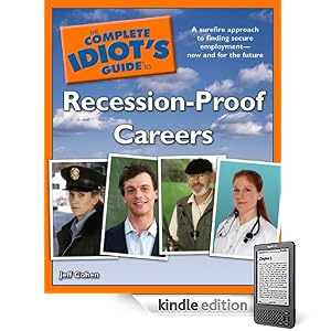 The Complete Idiot's Guide to Recession-Proof Careers