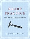 Sharp Practice: The Real Man's Guide to Shaving