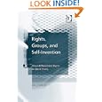 Rights, Groups, and Self-invention: Group-differentiated Rights in Liberal Theory by Eric J. Mitnick