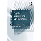 Rights, Groups, and Self-invention: Group-differentiated Rights in Liberal Theory by  Eric J. Mitnick