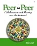 Peer to Peer: Collaboration and Sharing over the Internet