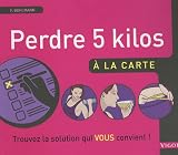 Perdre 5 kilos � la carte