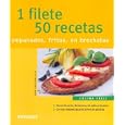 1 Filete, 50 Recetas/ 1 Filete, 50 Recipes