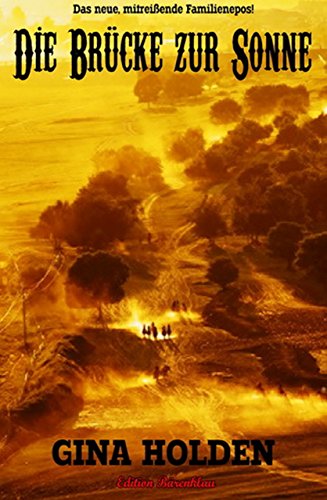 Die Brücke zur Sonne (German Edition)