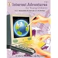 Internet Adventures for Young Children: 101 Websites and Hands-on Activities