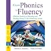 From Phonics to Fluency: Effective Teaching of Decoding and Reading Fluency in the Elementary School (2nd Edition) (Professional Development Guide Series)