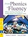 From Phonics to Fluency: Effective Teaching of Decoding and Reading Fluency in the Elementary School (2nd Edition) (Professional Development Guide Series)