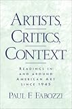 Artists, Critics, Context: Readings in and Around American Art since 1945