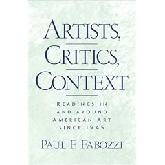 Artists, Critics, Context: Readings in and Around American Art since 1945