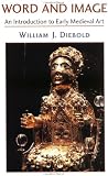 Word and Image: An Introduction to Early Medieval Art