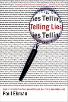 Telling Lies: Clues to Deceit in the Marketplace, Politics, and Marriage (Revised and Updated Edition)