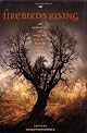Firebirds Rising: An Original Anthology of Science Fiction and Fantasy by Francesca Lia Block