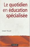 Le Quotidien en éducation spécialisée