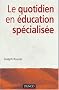 Le Quotidien en �ducation sp�cialis�e