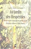Au jardin des Hesp�rides : Histoire, soci�t� et �pigraphie, M�langes offerts � Alain Tranoy