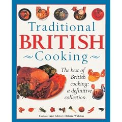 Traditional British Cooking. The Best of British Cooking: a Definitive Collection