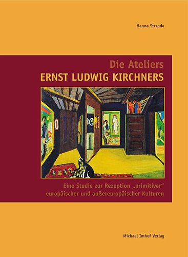 Die Ateliers Ernst Ludwig Kirchners