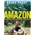 Amazon. An Extraordinary Journey Down The Greatest River On Earth