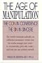 The Age of Manipulation: The Con in Confidence, The Sin in Sincere