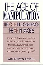 The Age of Manipulation: The Con in Confidence, The Sin in Sincere