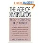 The Age of Manipulation: The Con in Confidence, The Sin in Sincere