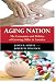 Aging Nation: The Economics and Politics of Growing Older in America