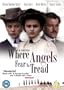 Where Angels Fear to Tread