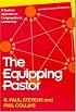 The Equipping Pastor: A Systems Approach to Congregational Leadership