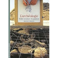 L'arch�ologie : Entre science et passion