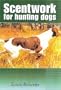 Scenting on the Wind: Scent Work for Hunting Dogs