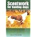 Scenting on the Wind: Scent Work for Hunting Dogs