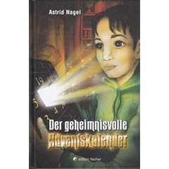 Der geheimnisvolle Adventskalender: Ein phantastisches Weihnachtsabenteuer