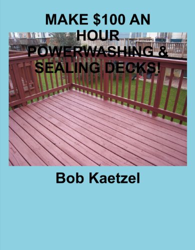 MAKE $100 AN HOUR POWERWASHING & SEALING DECKS!