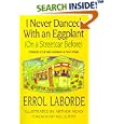 I Never Danced with an Eggplant (on a Streetcar Before): Chronicles of Life and Adventures in New Orleans