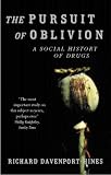 The pursuit of oblivion : a social history of drugs