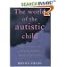 The World of the Autistic Child: Understanding and Treating Autistic Spectrum Disorders