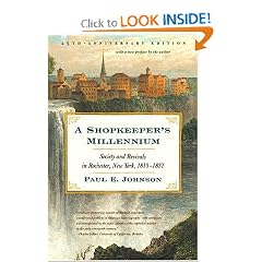 A Shopkeeper's Millennium: Society and Revivals in Rochester, New York, 1815-1837